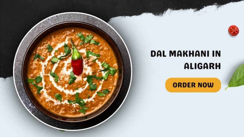 Door ka tandoor - Taste the Rich Creamy Goodness of Dal Makhani in Aligarh