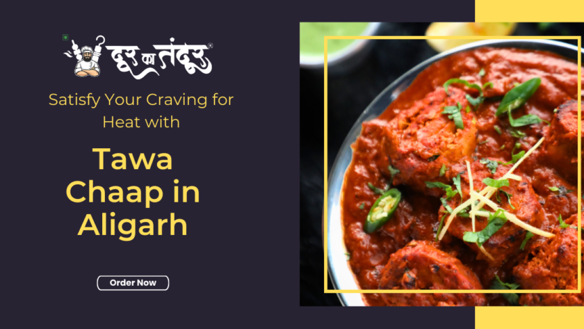Door ka tandoor - Satisfy Your Craving for Heat with Tawa Chaap in Aligarh