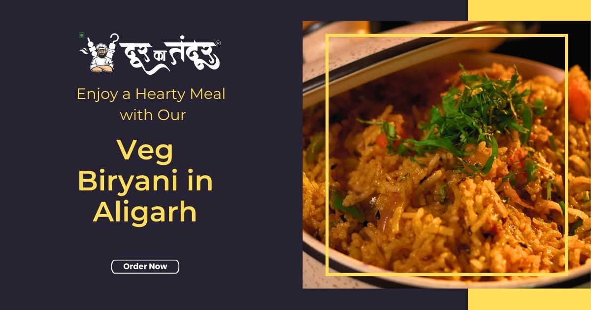 Door ka tandoor - Enjoy a Hearty Meal with Our Veg Biryani in Aligarh - Door Ka Tandoor Door ka tandoor - Enjoy a Hearty Meal with Our Veg Biryani in Aligarh