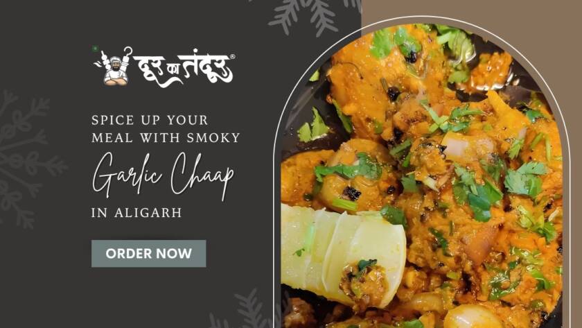 Door ka tandoor - Spice Up Your Meal with Smoky Garlic Chaap in Aligarh
