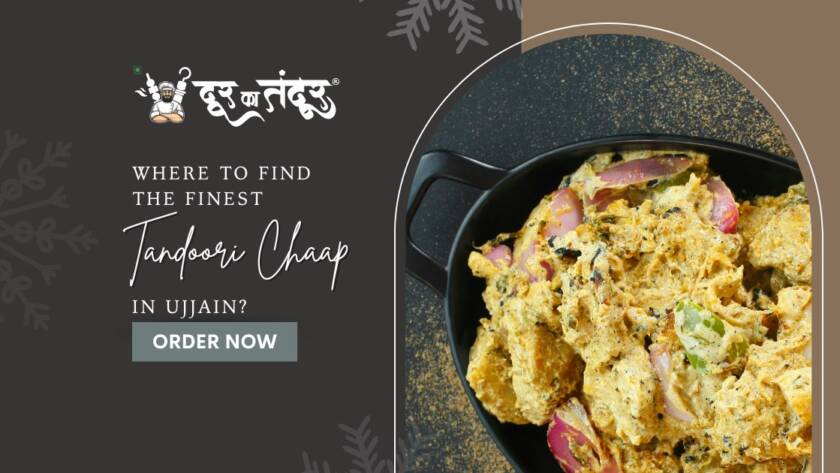 Door ka tandoor - Where to Find the Finest Tandoori Chaap in Ujjain