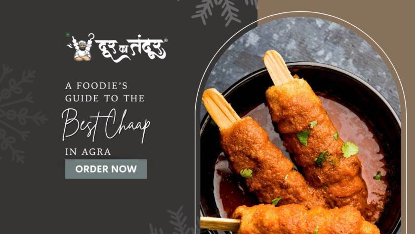 Door ka tandoor - A Foodies Guide to the Best Chaap in Agra