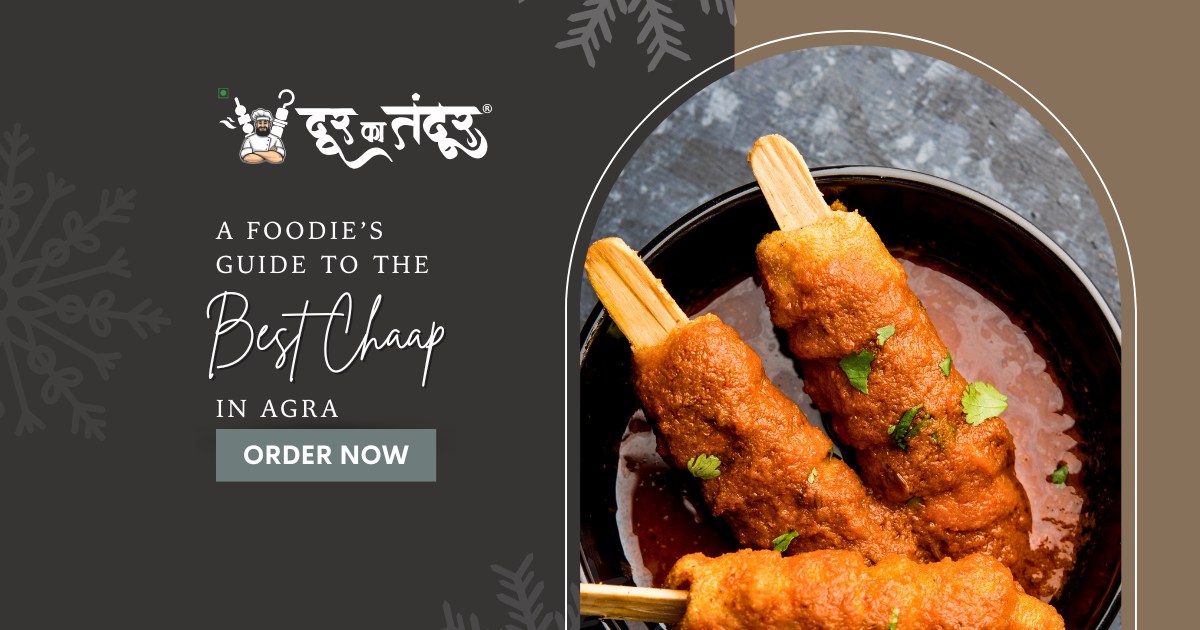 Door ka tandoor - A Foodies Guide to the Best Chaap in Agra - Door Ka Tandoor Door ka tandoor - A Foodies Guide to the Best Chaap in Agra