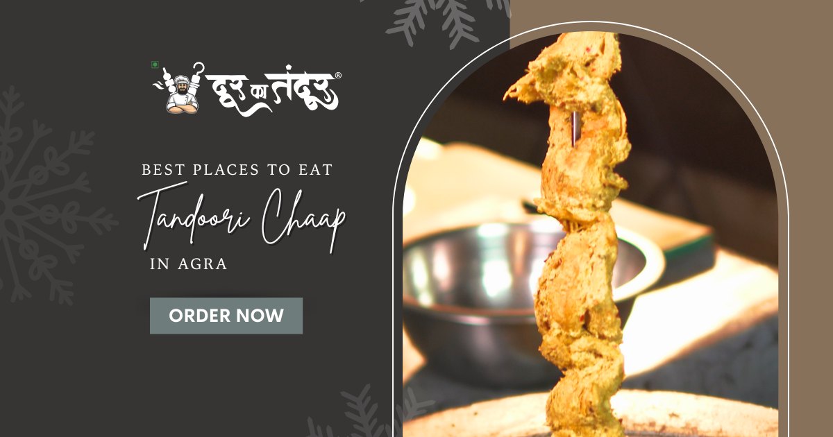 Door ka tandoor - Best Places to Eat Tandoori Chaap in Agra