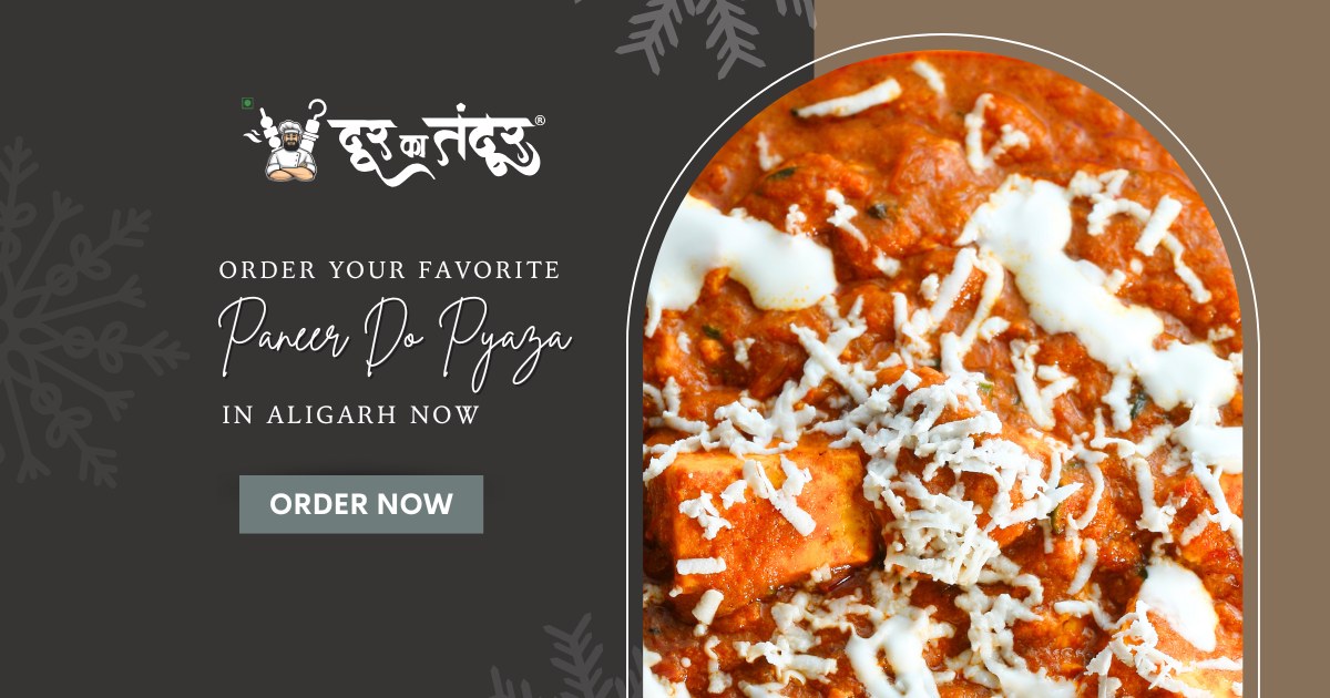 Door ka tandoor - Order Your Favorite Paneer Do Pyaza in Aligarh Now - Door Ka Tandoor Door ka tandoor - Order Your Favorite Paneer Do Pyaza in Aligarh Now