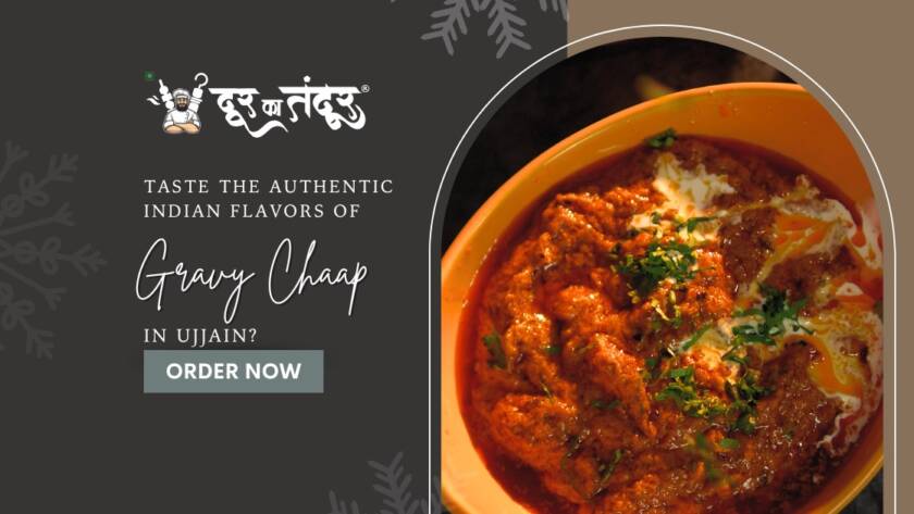 Door ka tandoor - Taste the Authentic Indian Flavors of Gravy Chaap in Ujjain