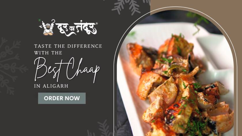 Door ka tandoor - Taste the Difference with the Best Chaap in Aligarh