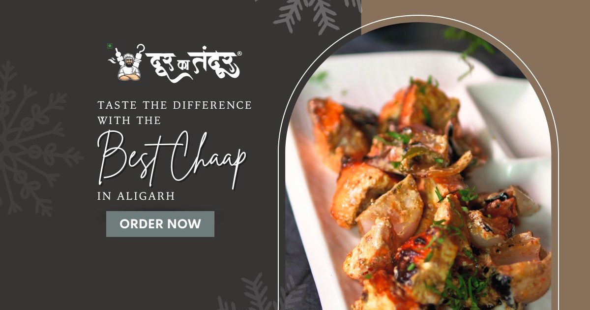 Door ka tandoor - Taste the Difference with the Best Chaap in Aligarh