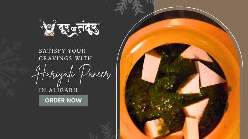 Door ka tandoor - Satisfy Your Cravings with Hariyali Paneer in Aligarh
