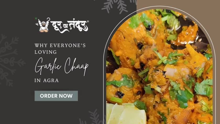 Door ka tandoor - Why Everyones Loving Garlic Chaap in Agra
