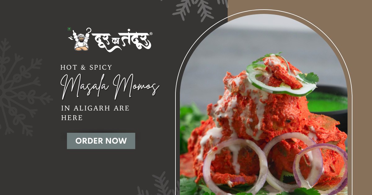 Door ka tandoor - Hot Spicy Masala Momos in Aligarh Are Here - Door Ka Tandoor Door ka tandoor - Hot Spicy Masala Momos in Aligarh Are Here