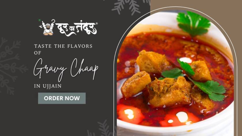Door ka tandoor - Taste the Flavors of Gravy Chaap in Ujjain