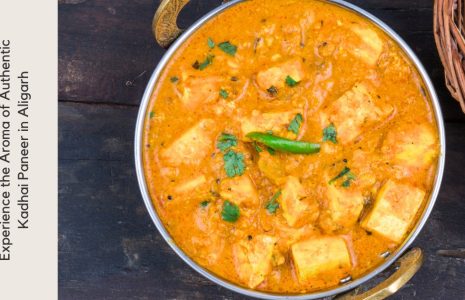 Door ka tandoor - Experience the Aroma of Authentic Kadhai Paneer in Aligarh