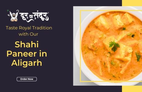 Door ka tandoor - Taste Royal Tradition with Our Shahi Paneer in Aligarh