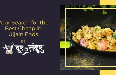 Door ka tandoor- Your Search for the Best Chaap in Ujjain Ends